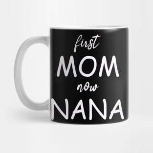 First mom now nana Mug